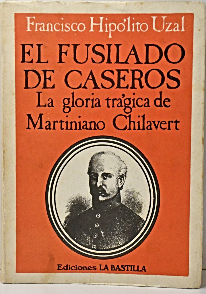 EL FUSILADO DE CASEROS.. | Francisco Hipólito Uzal