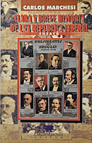 CLARA Y BREVE HISTORIA DE UNA REPÚBLICA LIBERAL.. | Juan Carlos Marchesi