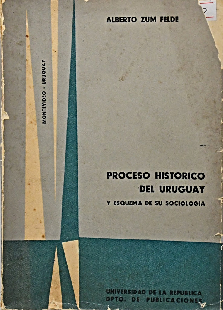 PROCESO HISTÓRICO DEL URUGUAY.. | Alberto Zum Felde