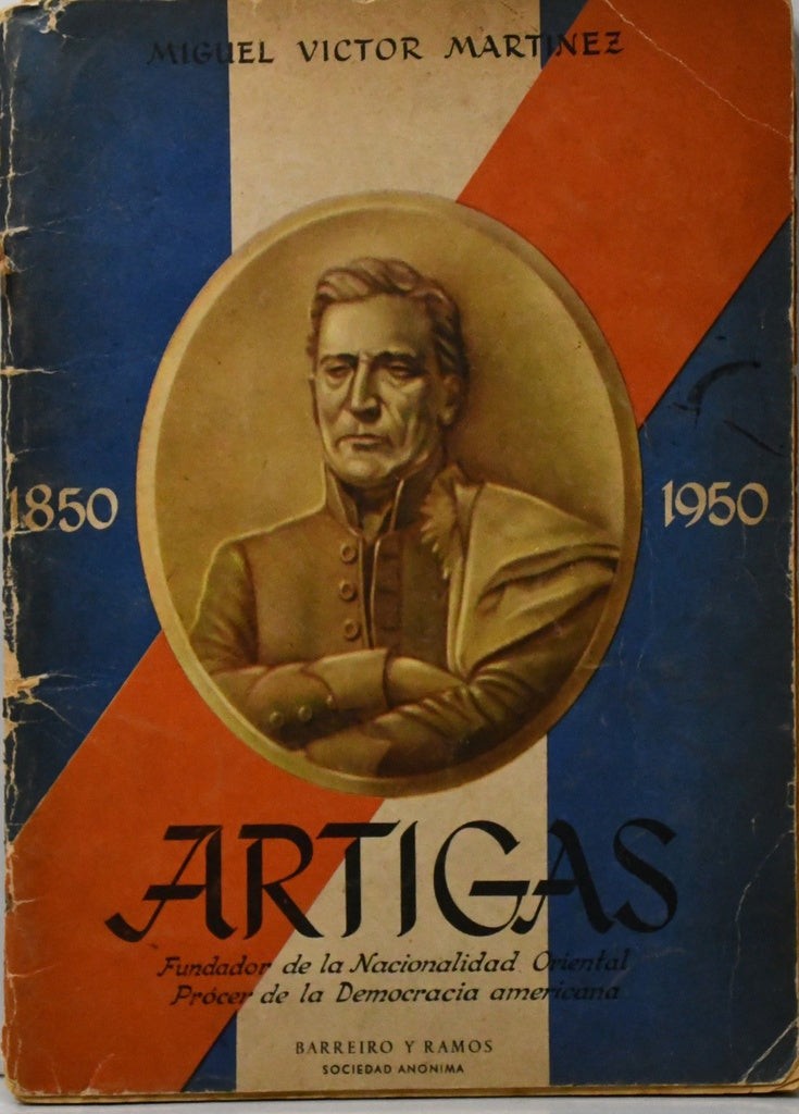 ARTIGAS. RESEÑA HISTORICA.. | MIGUEL VICTOR MARTINEZ