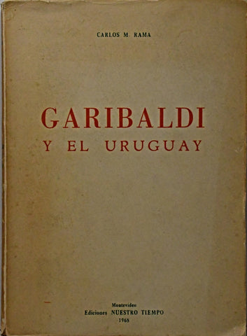 GARIBALDI Y EL URUGUAY.. | Carlos M. Rama