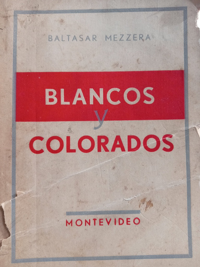 BLANCOS Y COLORADOS.. | Baltasar Mezzera