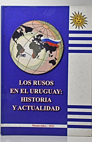 LOS RUSOS EN EL URUGUAY: HISTORIA Y ACTUALIDAD..
