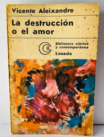 LA DESTRUCCIÓN O EL AMOR.. | Vicente Aleixandre