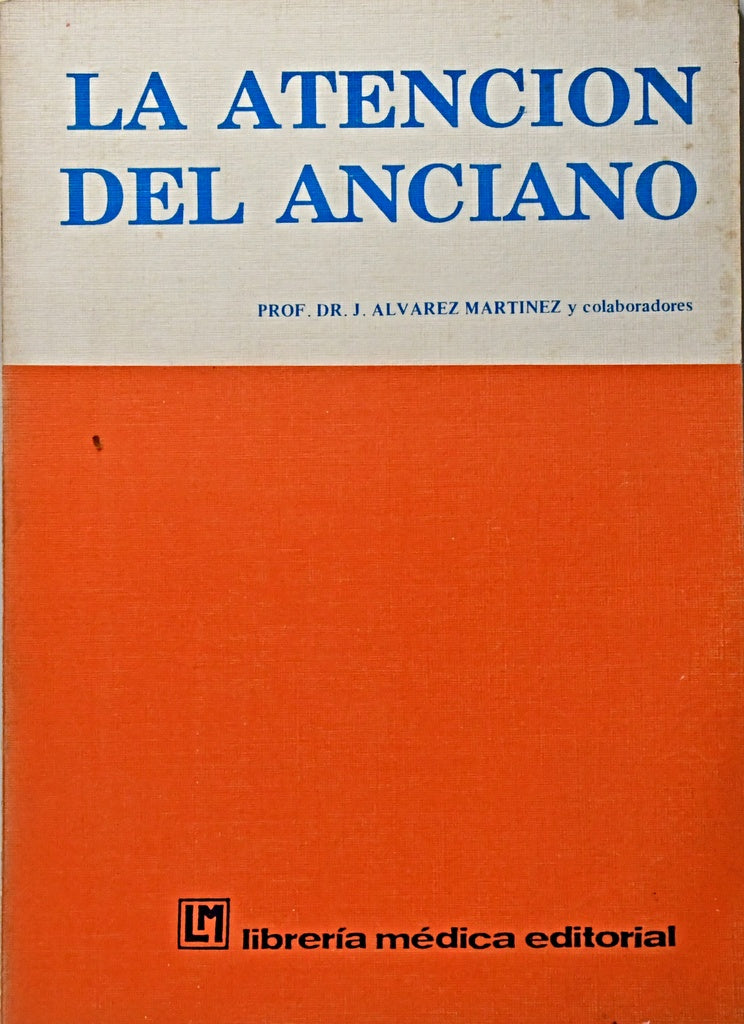 LA ATENCION DEL ANCIANO.. | J. Alvarez Martinez