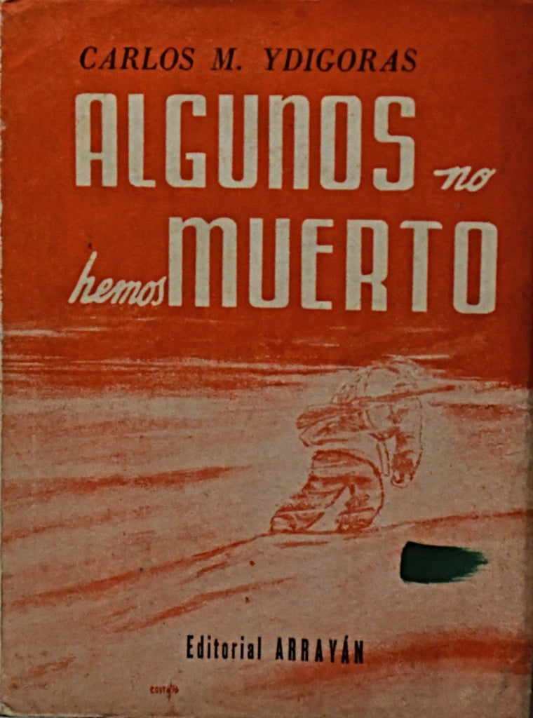 ALGUNOS NO HEMOS MUERTO.. | Carlos M.  Ydigoras