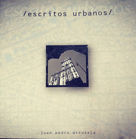 ESCRITOS URBANOS.. | Juan Pedro Urruzola