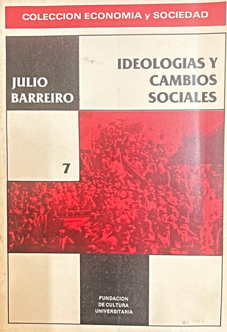 IDEOLOGIAS Y CAMBIOS SOCIALES.. | Julio Barreiro