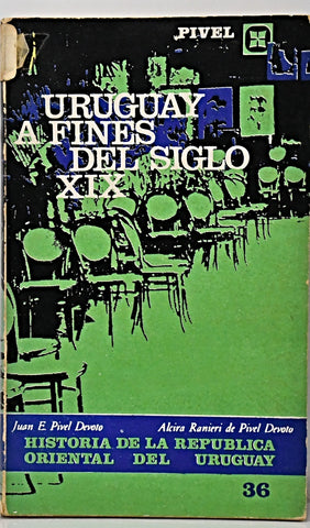 URUGUAY A FINES DEL SIGLO XIX.. | pivel  devoto