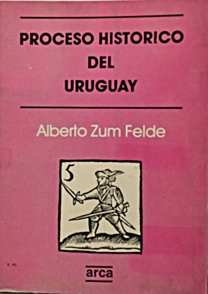 PROCESO HISTORICO DEL URUGUAY.. | Alberto Zum Felde