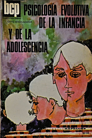 PSICOLOGÍA EVOLUTIVA DE LA INFANCIA Y DE LA ADOLESCENCIA.. | Otto  Engelmayer