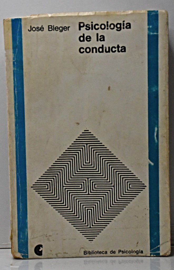PSICOLOGÍA DE LA CONDUCTA.. | José Bleger