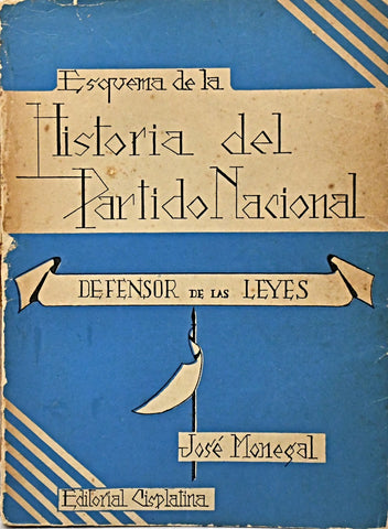 ESQUEMA DE LA HISTORIA DEL PARTIDO NACIONAL.. | José Monegal