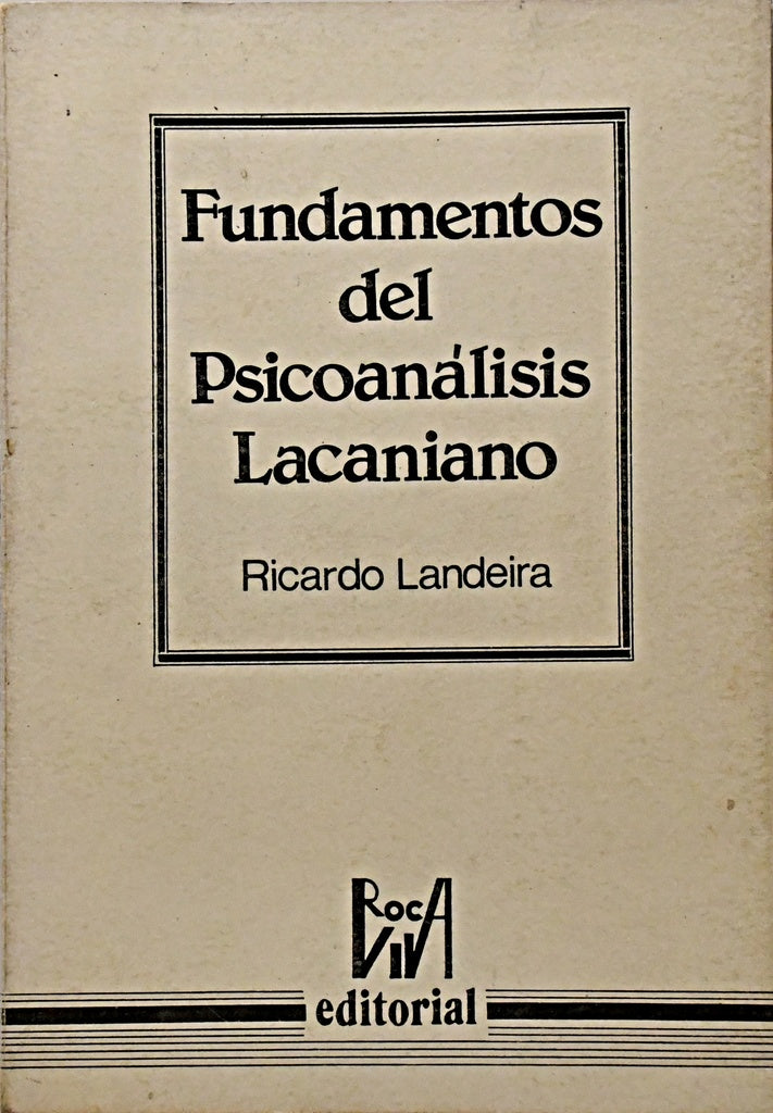 FUNDAMENTOS DEL PSICOANALISIS LACANIANO .. | Ricardo Landeira