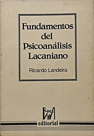 FUNDAMENTOS DEL PSICOANALISIS LACANIANO .. | Ricardo Landeira