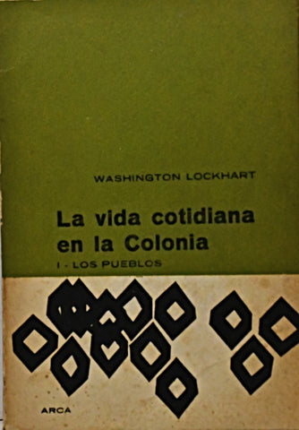 LA VIDA COTIDIANA EN LA COLONIA.. | Washington Lockhart