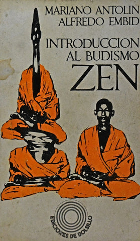 INTRODUCCION AL BUDISMO ZEN.. | MARIANO ANTOLIN, ALFREDO EMBID