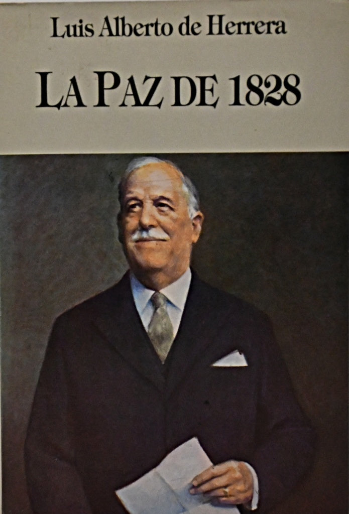 LA PAZ DE 1828.. | LUIS ALBERTO DE HERRERA