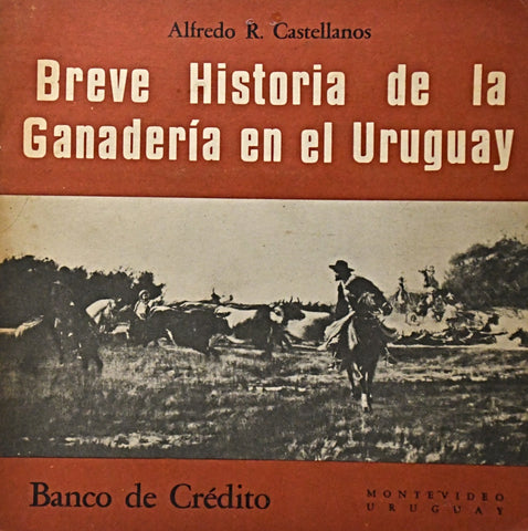 BREVE HISTORIA DE LA GANADERÍA EN EL URUGUAY.. | Alfredo Castellanos