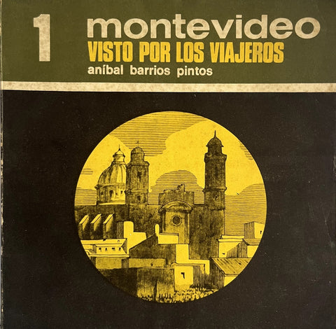 MONTEVIDEO 1 VISTO POR LOS VIAJEROS.. | Aníbal  Barrios Pintos