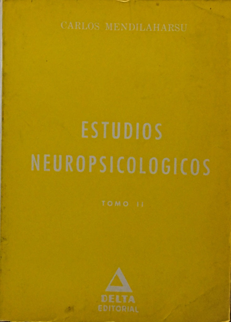 ESTUDIOS NEUROPSICOLOGICOS TOMO II.. | Carlos  Mendilaharsu