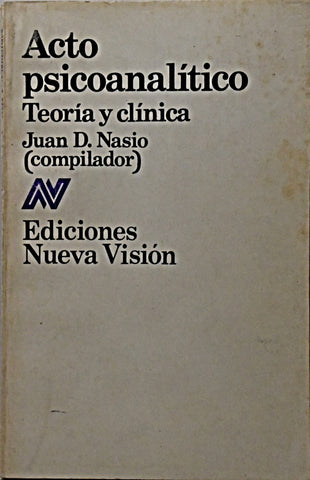 ACTO PSICOANALITICO.. | Juan David Nasio