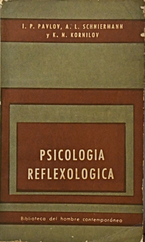 PSICOLOGÍA REFLEXOLOGICA.. | Iván P. Pavlov