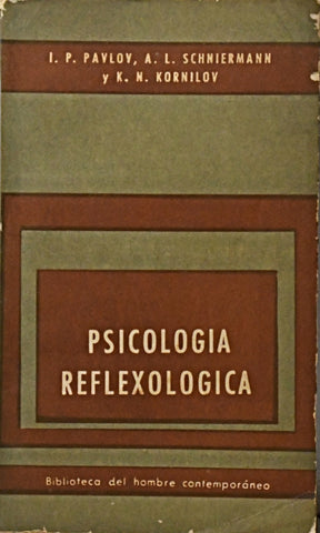 PSICOLOGÍA REFLEXOLOGICA.. | Iván P. Pavlov