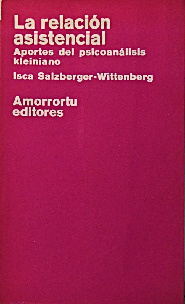 LA RELACIÓN ASISTENCIAL.. | Isca  Salzberger