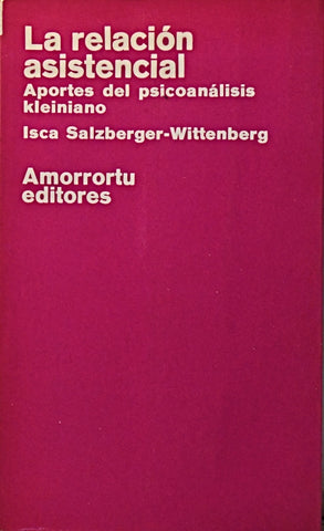 LA RELACIÓN ASISTENCIAL.. | Isca  Salzberger