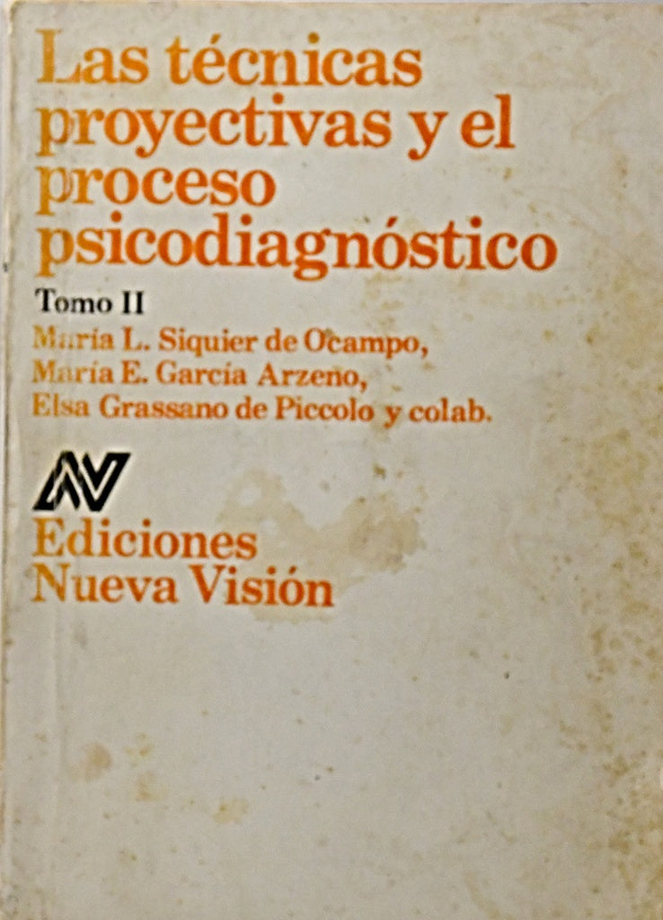 LAS TÉCNICAS PROYECTIVAS Y EL PROCESO PSICODIAGNÓSTICO TOMO II.. | María Luisa Siquier de Ocampo