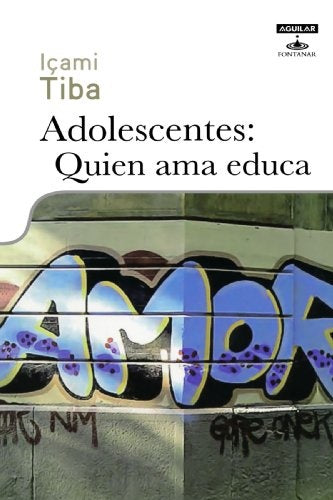ADOLESCENTES: QUIEN AMA EDUCA.F | Icami Tiba
