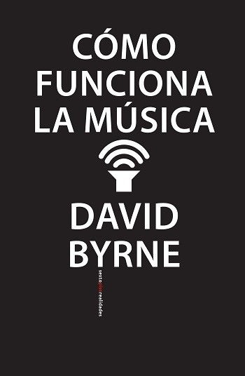 COMO FUNCIONA LA MUSICA.. | DAVID BYRNE