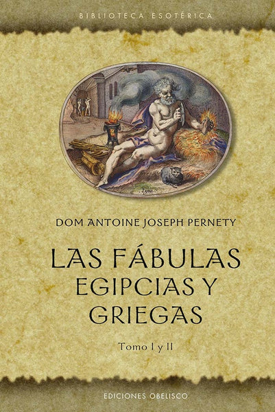 LAS FABULAS EGIPCIAS Y GRIEGAS TOMO I Y II.. | DOM ANTONIE JOSEPH PERNETY