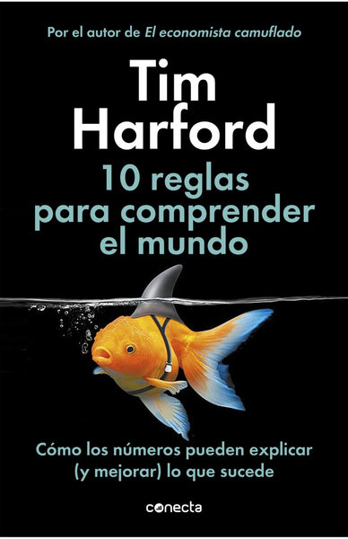10 REGLAS PARA COMPRENDER EL MUNDO.. | Tim Harford