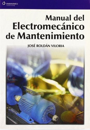 Manual del electromecánico de mantenimiento | José Roldán