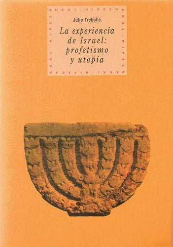 Experiencia de Israel: profetismo y utopía | Julio Trebolle