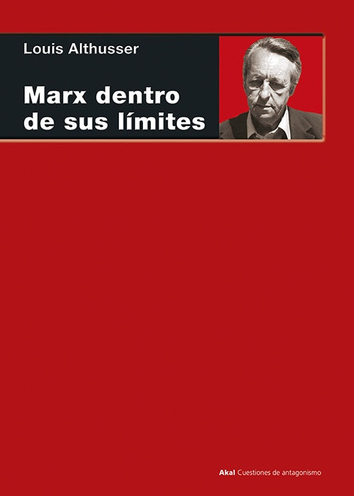 Marx dentro de sus límites | Althusser, Baltza Álvarez, Sánchez Cedillo, García