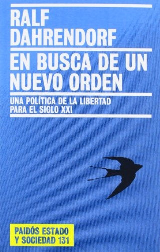 En Busca De Un Nuevo Orden (Paidos Estado y Sociedad) (Spanish Edition) | Ralf Dahrendorf