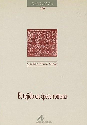 El tejido en época romana | Carmen Alfaro Giner