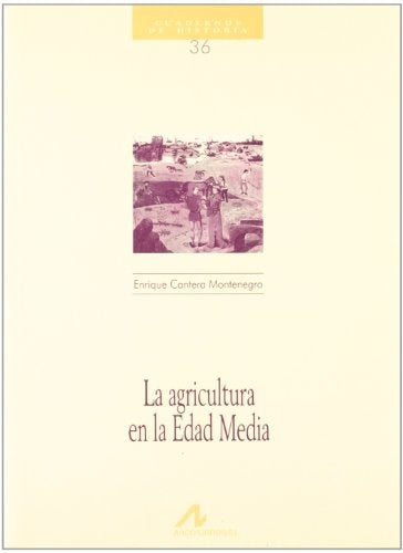 La agricultura en la edad media | Enrique Cantera Montenegro