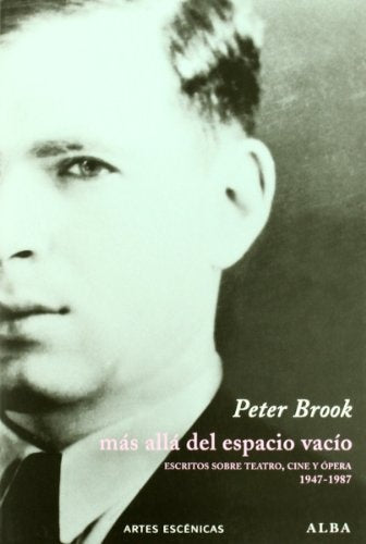 Mas Alla del Espacio Vacio - Escritos Sobre Teatro (Spanish Edition) | Peter Brook