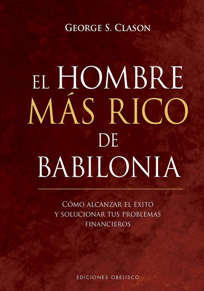 EL HOMBRE MÁS RICO DE BABILONIA..* | GEORGE S. CLASON