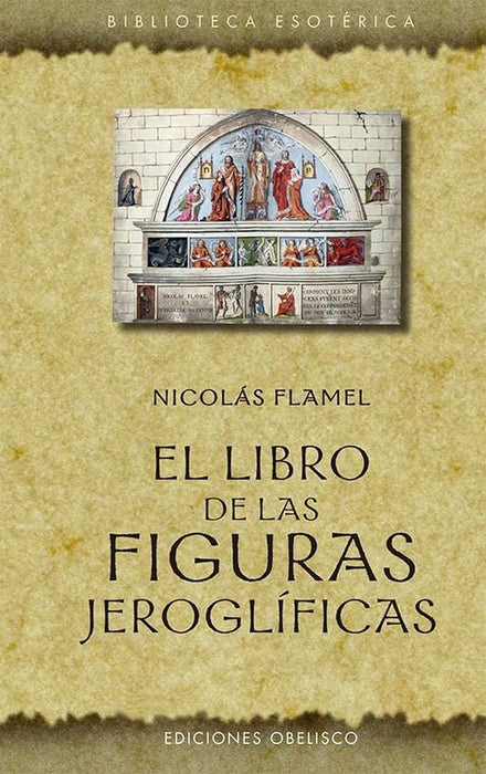 EL LIBRO DE LAS FIGURAS JEROGLÍFICAS | Nicolás Flamel