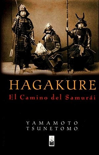 HAGAKURE. EL CAMINO DEL SAMURAI | Yamamoto Tsunetomo
