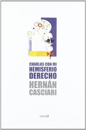 CHARLAS CON MI HEMISFERIO DERECHO | Hernán Casciari