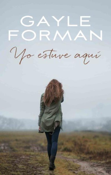 YO ESTUVE AQUÍ | Gayle Forman