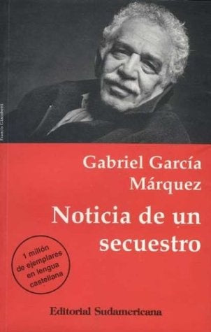 NOTICIA DE UN SECUESTRO | GABRIEL GARCÍA MÁRQUEZ