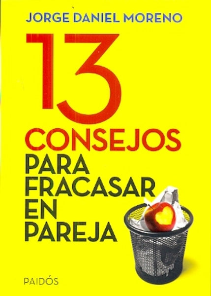 13 CONSEJOS PARA FRACASAR EN PAREJA.. | Jorge Daniel Moreno