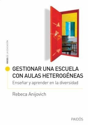 GESTIONAR UNA ESCUELA CON AULAS HETEROGENEAS.. | Rebeca Anijovich